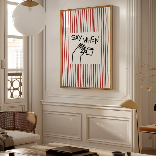 Say When Coffee Kitchen Print