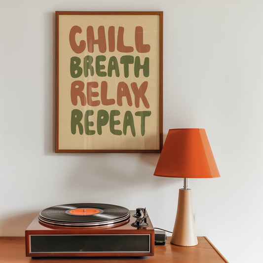 Chill Breathe Relax Repeat Typography Print