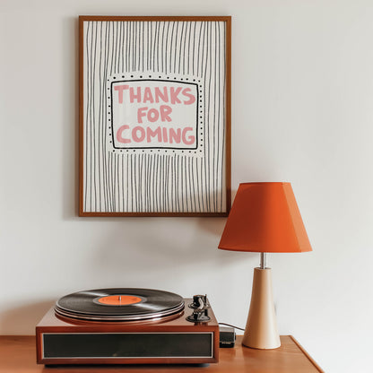Thanks for Coming Typography Print