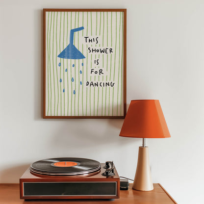 This Shower Is for Dancing Bathroom Print