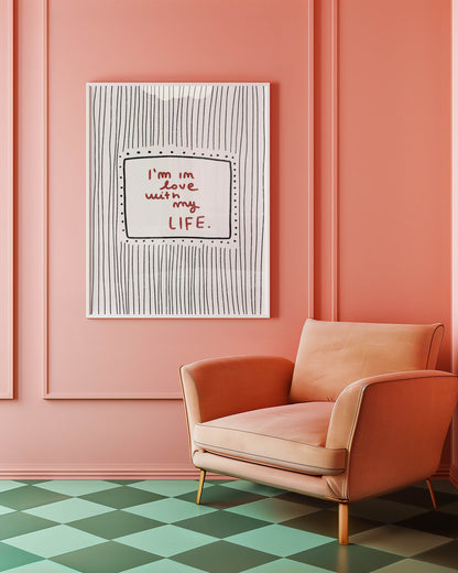 I’m in Love With My Life Typography Print