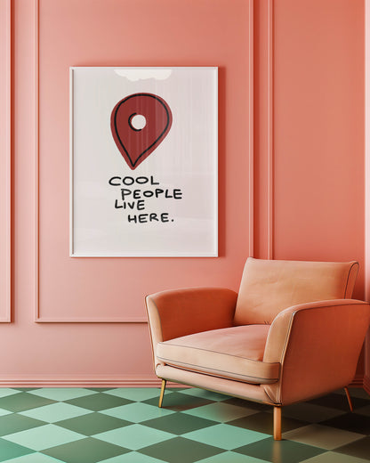 Cool People Live Here Typography Print