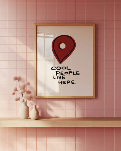 Cool People Live Here Typography Print