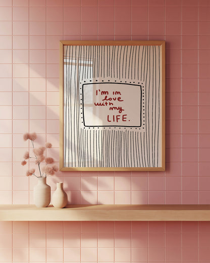 I’m in Love With My Life Typography Print