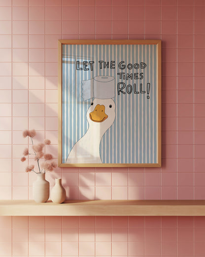 Let the Good Times Roll Goose Bathroom Print