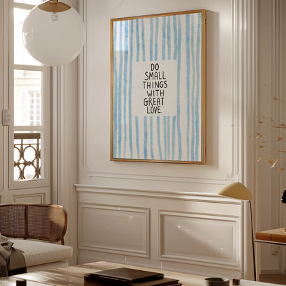 Do Small Things With Great Love Quote Print