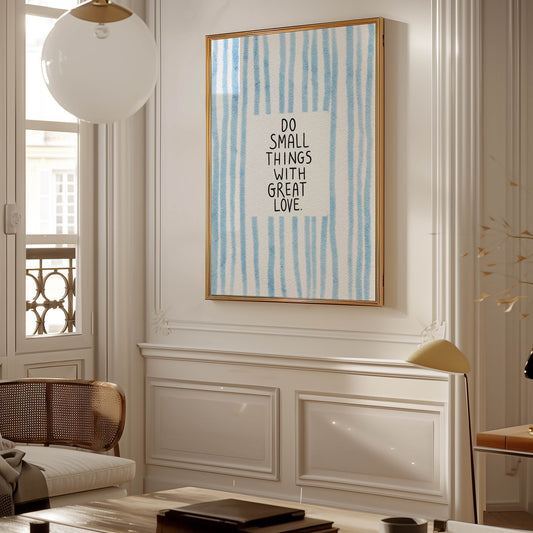 Do Small Things With Great Love Quote Print