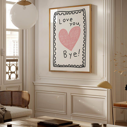 Love You, Bye! Heart Typography Print