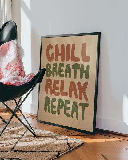 Chill Breathe Relax Repeat Typography Print