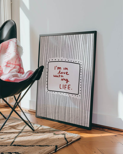 I’m in Love With My Life Typography Print