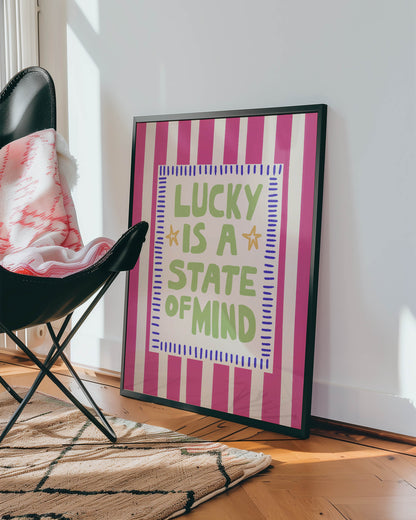 Lucky Is a State of Mind Quote Print