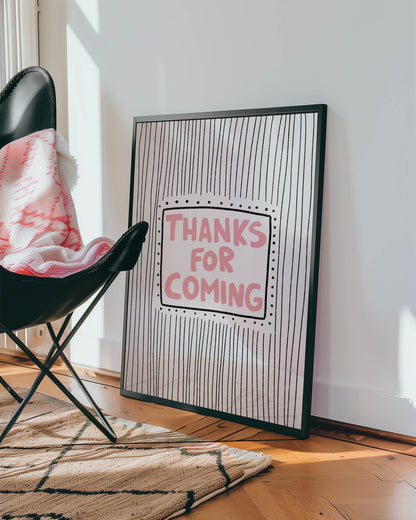 Thanks for Coming Typography Print