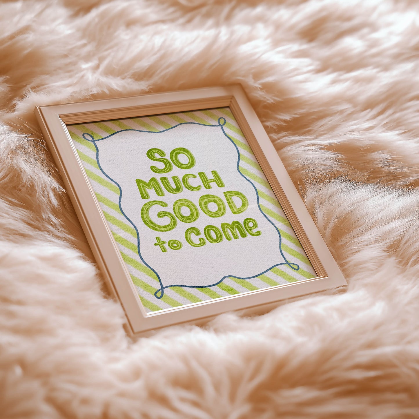 So Much Good to Come Quote Print