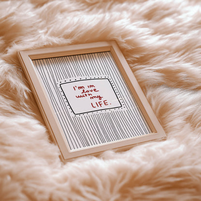 I’m in Love With My Life Typography Print