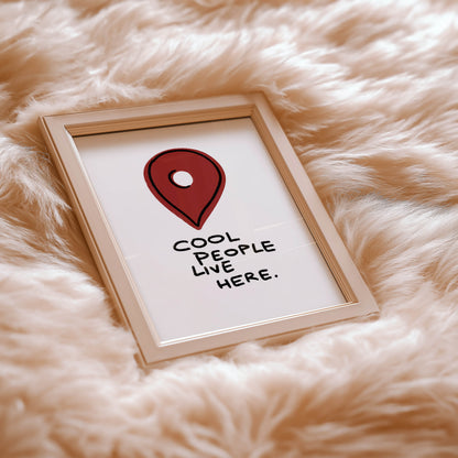 Cool People Live Here Typography Print
