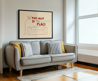 This Must Be the Place Art Print