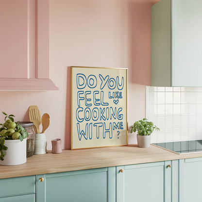 Do You Feel Like Cooking With Me? Print