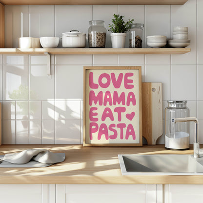 Love Mama Eat Pasta Unframed Poster