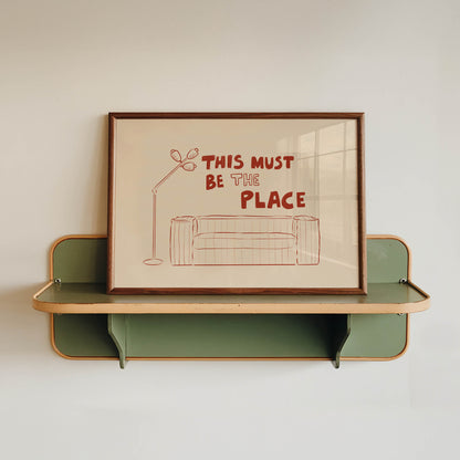 This Must Be the Place Art Print