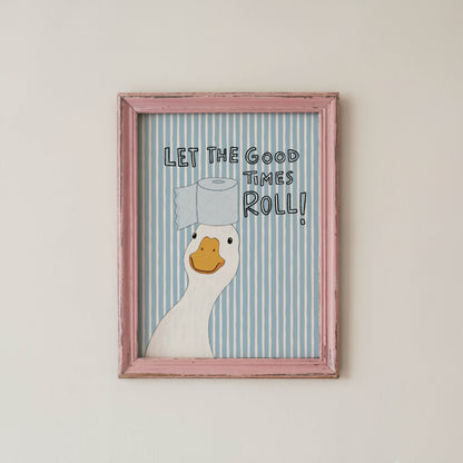 Let the Good Times Roll Goose Bathroom Print