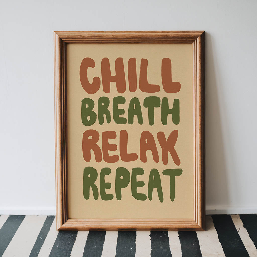 Chill Breathe Relax Repeat Typography Print