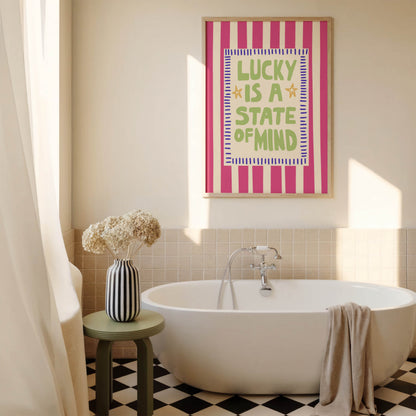 Lucky Is a State of Mind Quote Print
