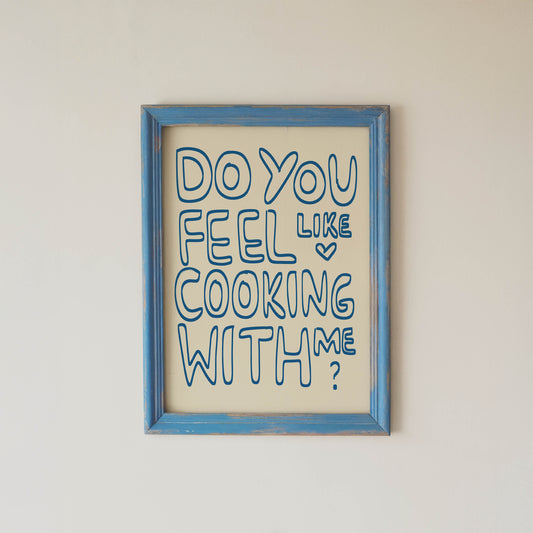 Do You Feel Like Cooking With Me? Print