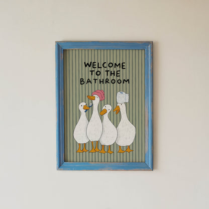 Welcome to the Bathroom Goose Print