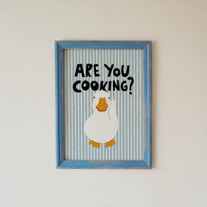 Are You Cooking? Funny Duck Kitchen Print