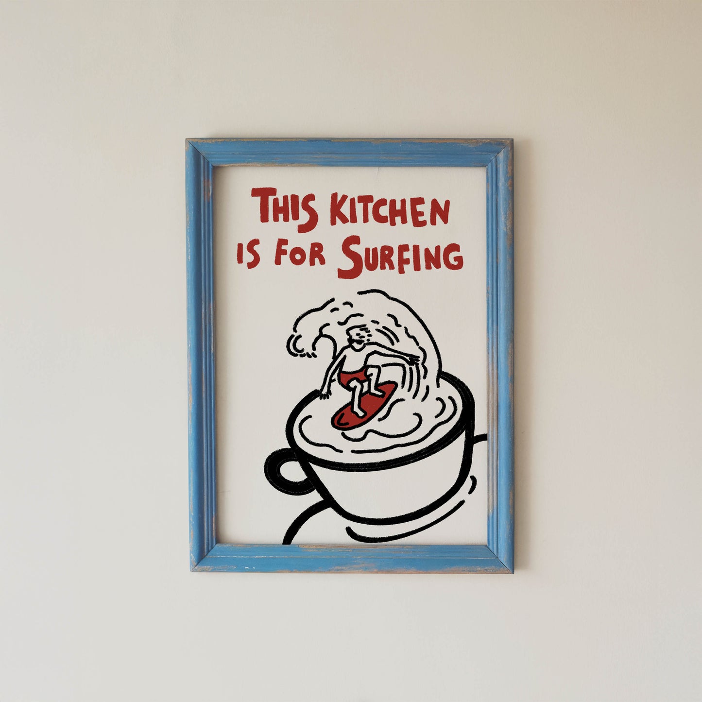 This Kitchen Is for Surfing Print