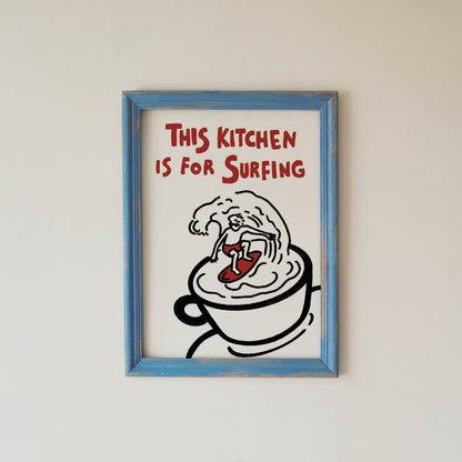 This Kitchen Is for Surfing Print