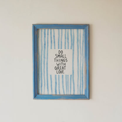 Do Small Things With Great Love Quote Print
