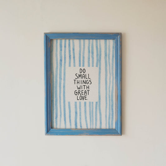 Do Small Things With Great Love Quote Print