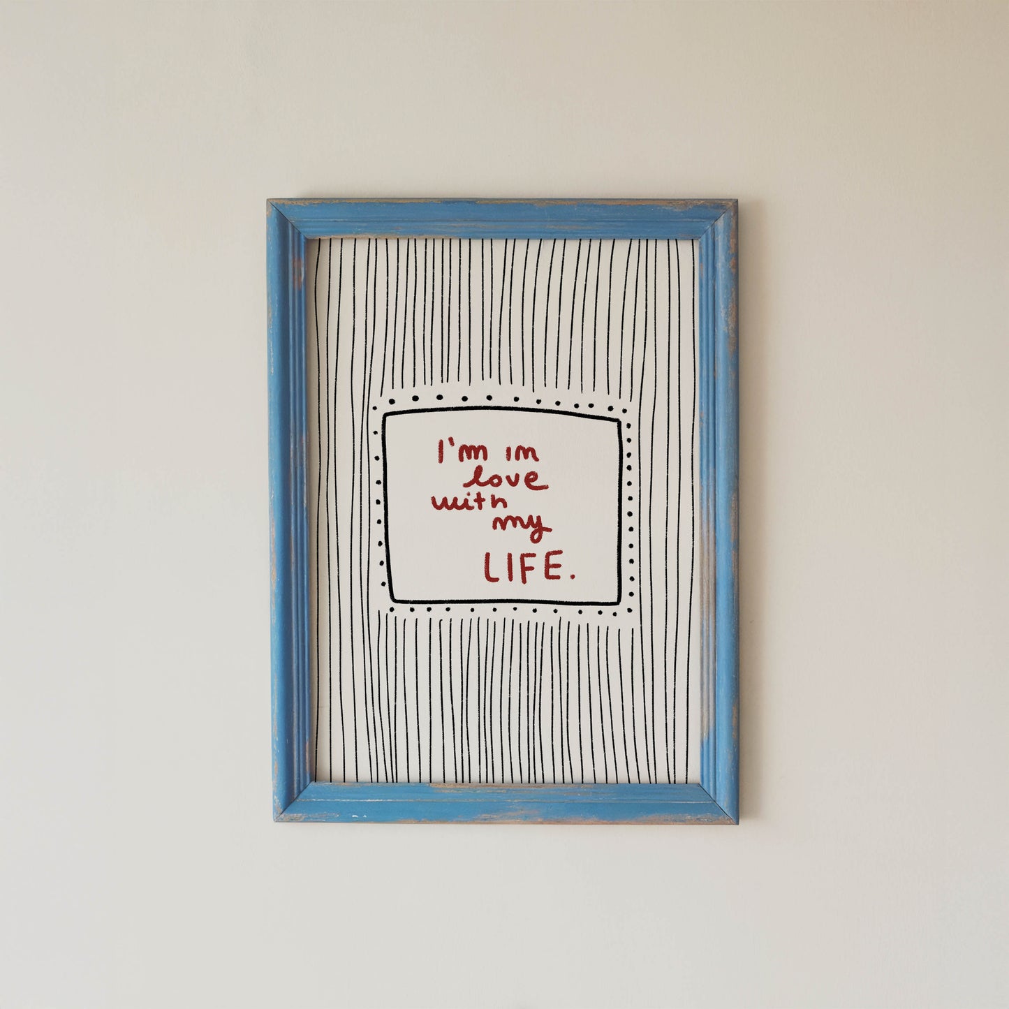 I’m in Love With My Life Typography Print
