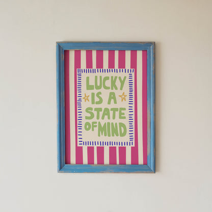 Lucky Is a State of Mind Quote Print