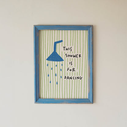 This Shower Is for Dancing Bathroom Print