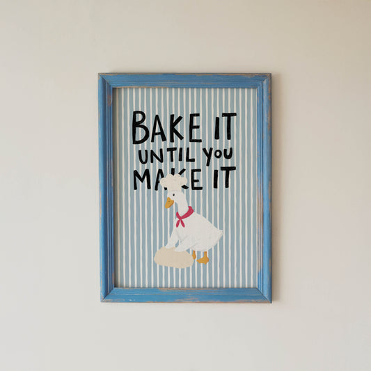 Bake It Until You Make It Duck Kitchen Print