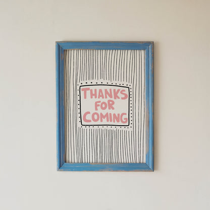 Thanks for Coming Typography Print