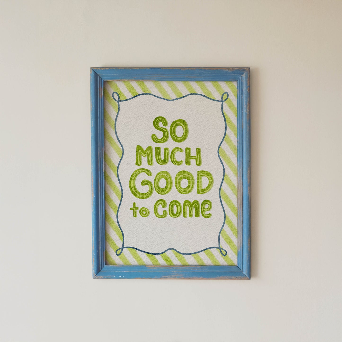 So Much Good to Come Quote Print