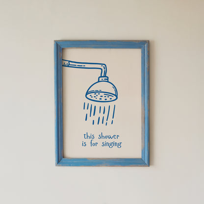 Funny Bathroom Wall Art This Shower Is For Singing Print