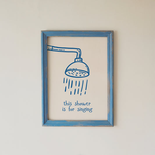 Funny Bathroom Wall Art This Shower Is For Singing Print