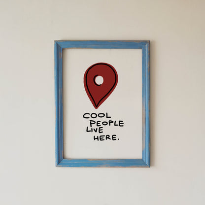 Cool People Live Here Typography Print