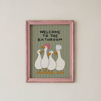 Welcome to the Bathroom Goose Print