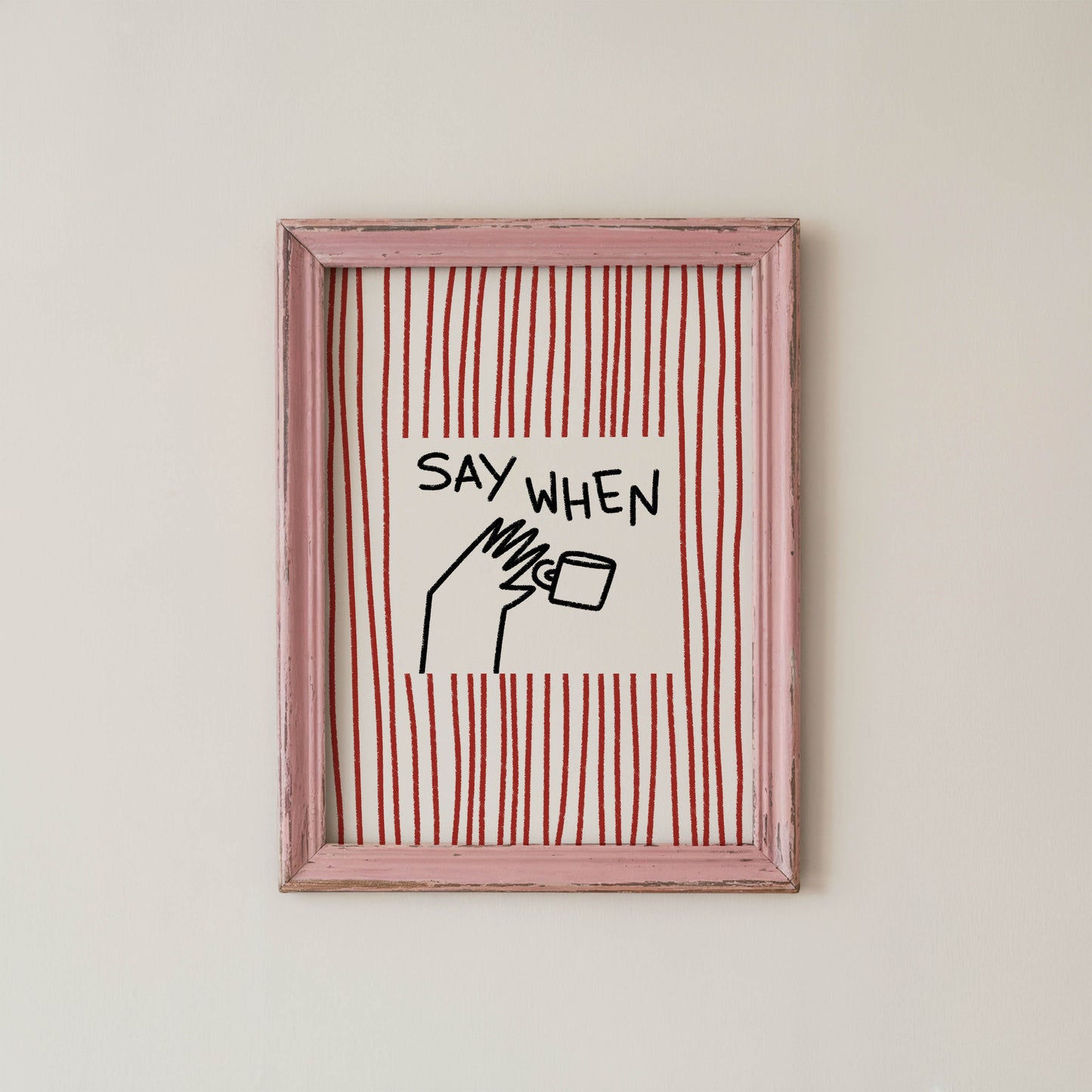 Say When Coffee Kitchen Print