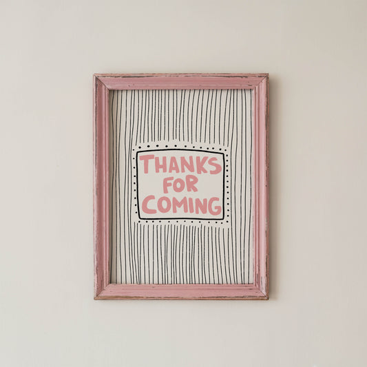 Thanks for Coming Typography Print