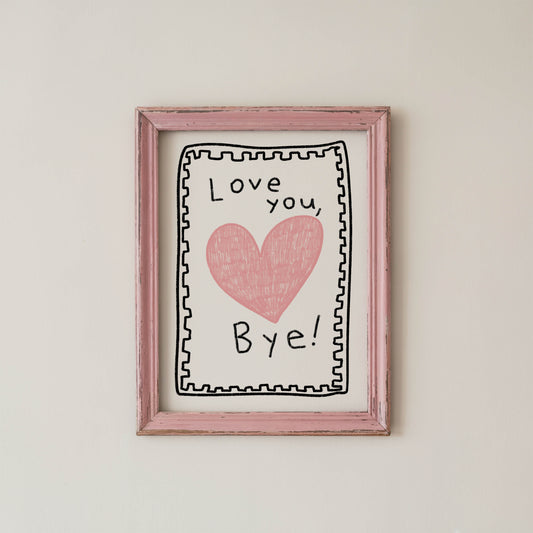Love You, Bye! Heart Typography Print