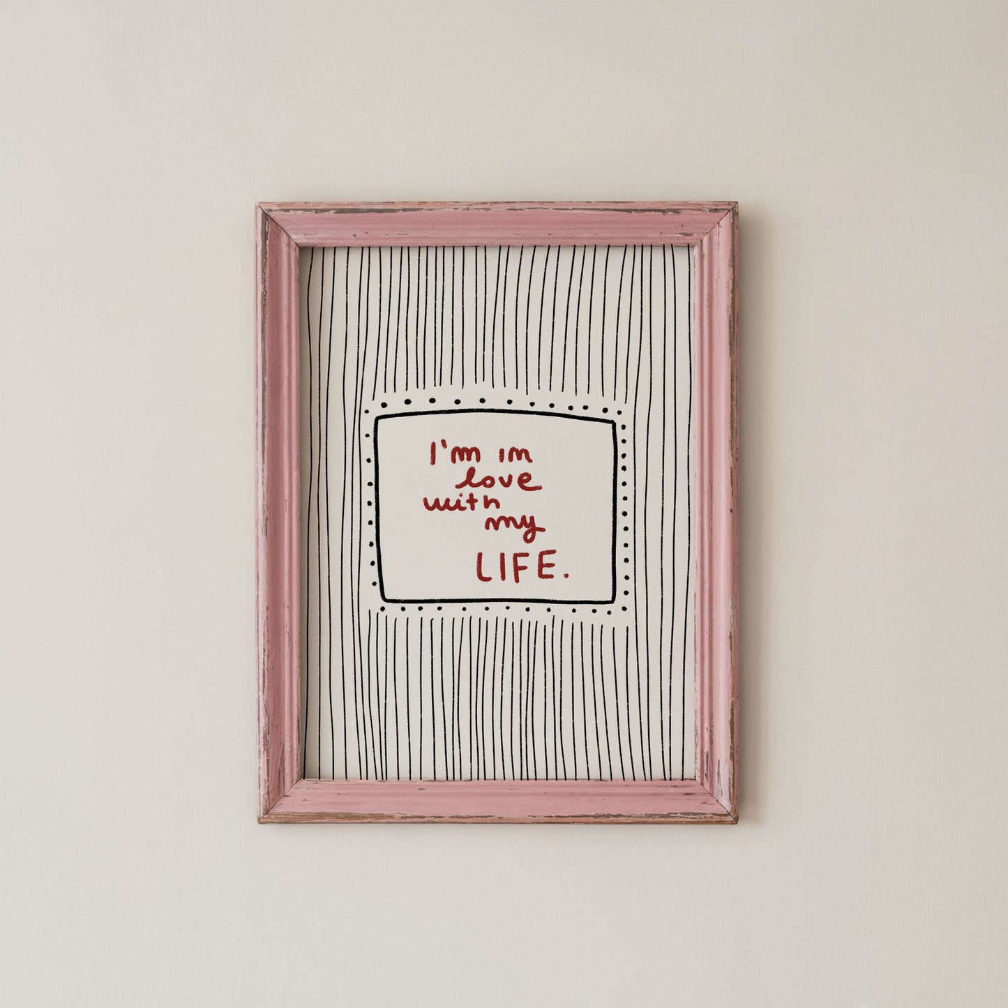 I’m in Love With My Life Typography Print