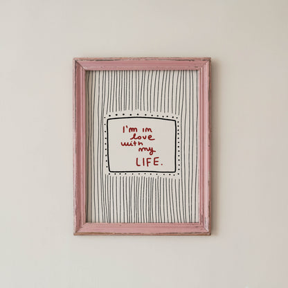 I’m in Love With My Life Typography Print
