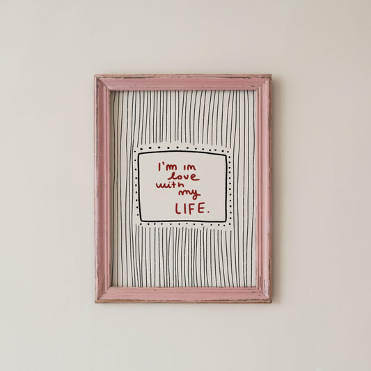 I’m in Love With My Life Typography Print