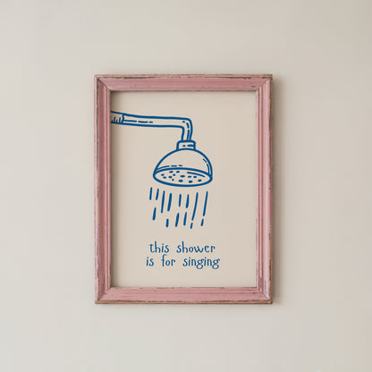Funny Bathroom Wall Art This Shower Is For Singing Print